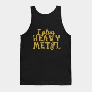 I Play Heavy Metal Tuba Tank Top